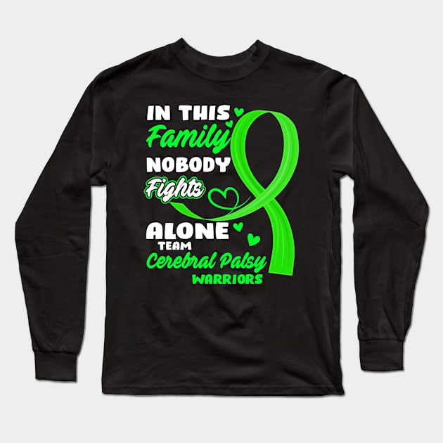 In This Family Nobody Fights Alone Team Cerebral Palsy Warriors Long Sleeve T-Shirt by ThePassion99